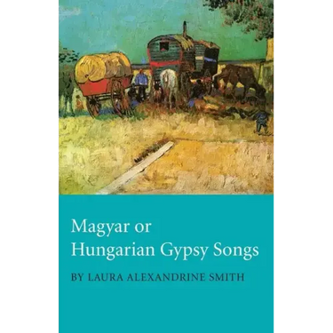 Magyar or Hungarian Gypsy Songs