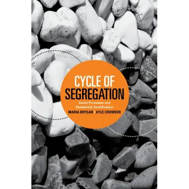 Cycle of Segregation: Social Processes and Residential Stratification