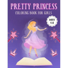 Pretty Princess Coloring Book for Girls Ages 4-8: Amazing Featuring illustration Princess Coloring Book for Girls (8.5" x 11") Improve Creativity, Ski