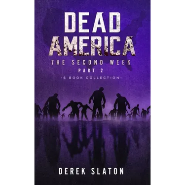 Dead America - The Second Week Part Two - 6 Book Collection