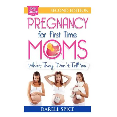 Pregnancy: For The First Time Moms, What They Don't Tell You