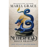 Netherfield: Rogue Dragon: A Pride and Prejudice Variation