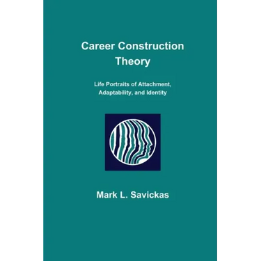 Career Construction Theory: Life Portraits of Attachment, Adaptability, and Identity