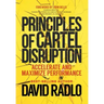 Principles of Cartel Disruption: Accelerate and Maximize Performance