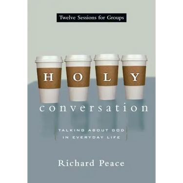 Holy Conversation: Talking about God in Everyday Life
