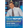 The Faber Report: How Wall Street Really Works-And How You Can Make It Work for You