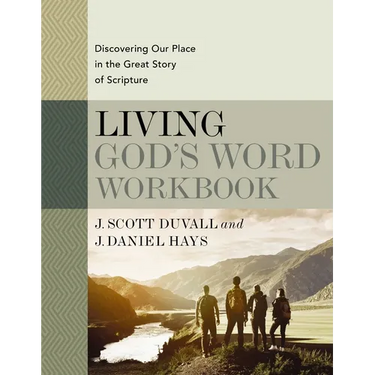 Living God's Word Workbook: Discovering Our Place in the Great Story of Scripture