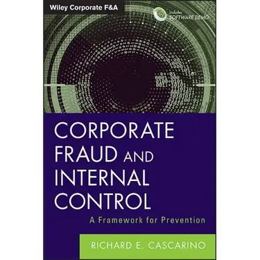Corporate Fraud and Internal Control, + Software Demo: A Framework for Prevention