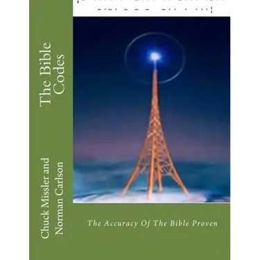 The Bible Codes: The Accuracy Of The Bible Proven