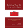 Building Your IR Theory Toolbox: An Introduction to Understanding World Politics