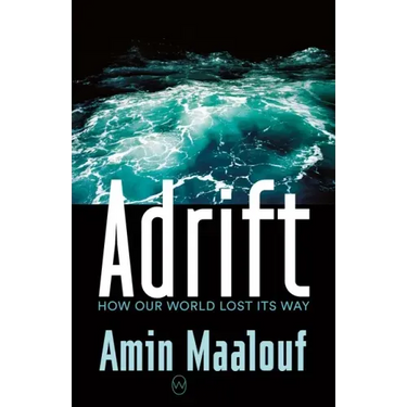 Adrift: How Our World Lost Its Way