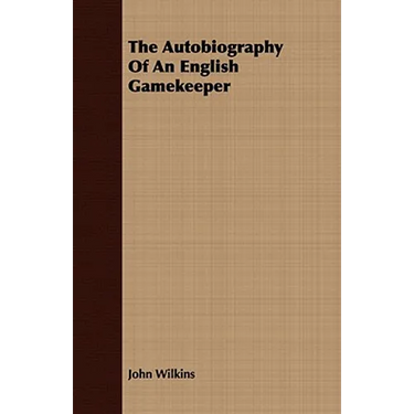 The Autobiography Of An English Gamekeeper