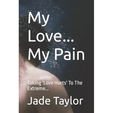 My Love... My Pain: Taking 'Love Hurts' To The Extreme...