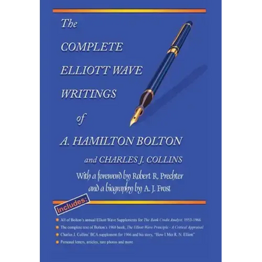 The Complete Elliott Wave Writings of A. Hamilton Bolton & Charles J. Collins