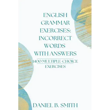 English Grammar Exercises: Incorrect Words With Answers