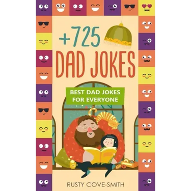 +725 Dad Jokes: Best Dad Jokes for Everyone