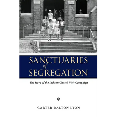 Sanctuaries of Segregation: The Story of the Jackson Church Visit Campaign