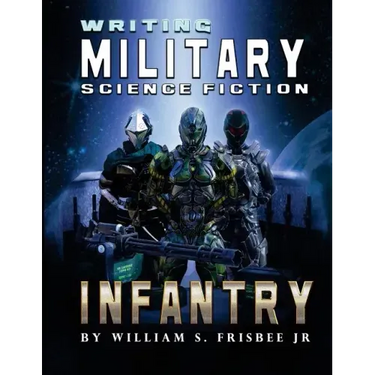 Writing Military Science Fiction: Infantry