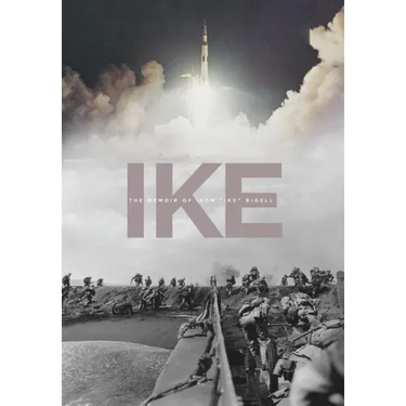 Ike: The Memoir of Isom "Ike" Rigell