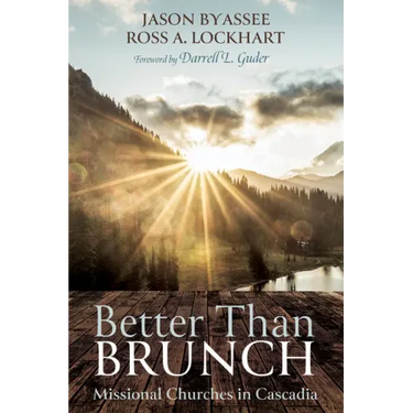 Better Than Brunch: Missional Churches in Cascadia