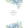 Daily Inspiration: A Guided Journal with Prompts and Affirmations Designed to Help You Find Your Joy, Focus Your Thoughts, and Create the Life You Des