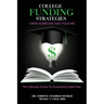 College Funding Strategies I Wish Someone Had Told Me: The Ultimate Guide to Graduating Debt-Free