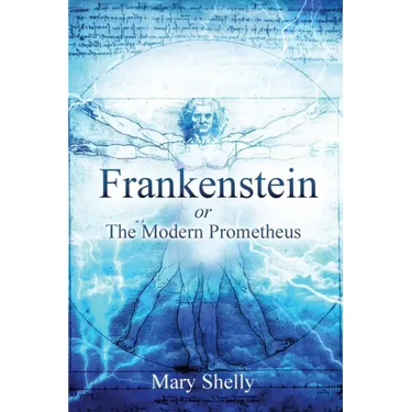 Frankenstein or the Modern Prometheus (Annotated)