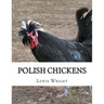 Polish Chickens: From The Book of Poultry