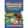 Yum! Healthy Bento Box Lunches for Kids: Healthy Eating for Kids Preschool to Age 10