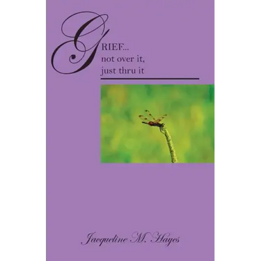 Grief...Not Over It, Just Thru It