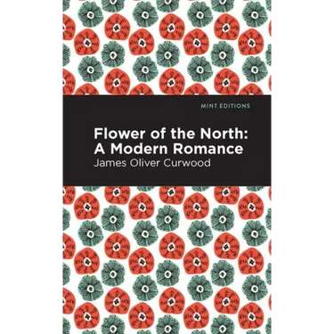 Flower of the North: A Modern Romance