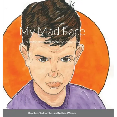 My Mad Face: The Perfect Book for Those Not-So-Perfect Days