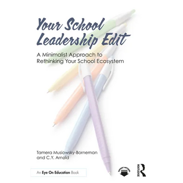Your School Leadership Edit: A Minimalist Approach to Rethinking Your School Ecosystem