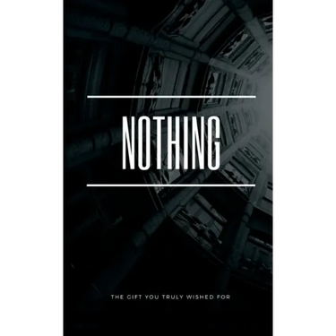 Nothing: The gift you truly wished for
