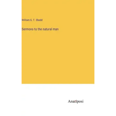 Sermons to the natural man