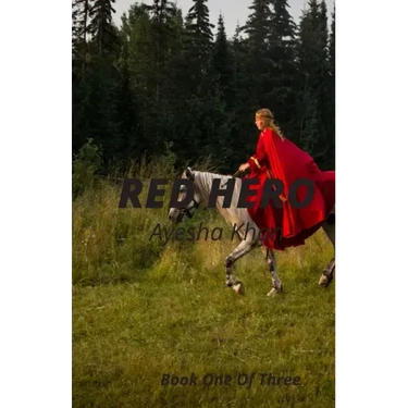 Red Hero: Story of a Girl from a Hidden Hero to a Teenage Queen