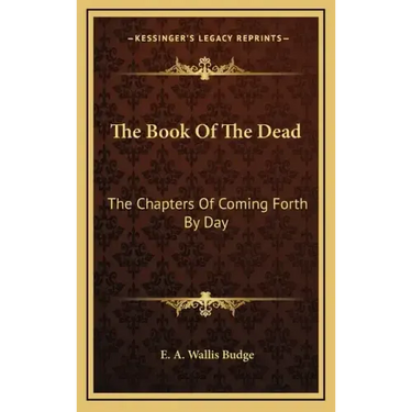 The Book of the Dead: The Chapters of Coming Forth by Day