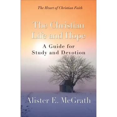 The Christian Life and Hope: A Guide for Study and Devotion