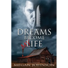 Dreams Become My Life