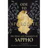 Ode to Aphrodite - The Poems and Fragments of Sappho