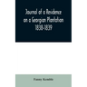 Journal of a Residence on a Georgian Plantation: 1838-1839