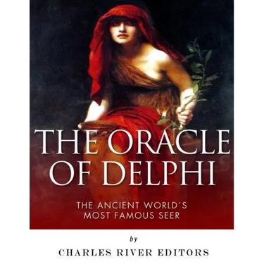 The Oracle of Delphi: The Ancient World's Most Famous Seer