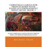 Christmas Carols For French Horn With Piano Accompaniment Sheet Music Book 3: 10 Easy Christmas Carols For Solo French Horn And French Horn/Piano Duet