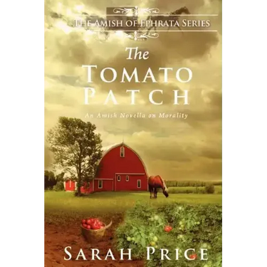 The Tomato Patch: An Amish Novella on Morality
