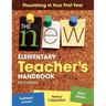 The New Elementary Teacher′s Handbook: Flourishing in Your First Year
