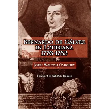 Bernardo de Galvez in Louisiana, 1776-1783
