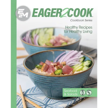 Eager 2 Cook: Healthy Recipes for Healthy Living: Seafood & Salads