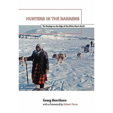 Hunters in the Barrens: The Naskapi on the Edge of the White Man's World