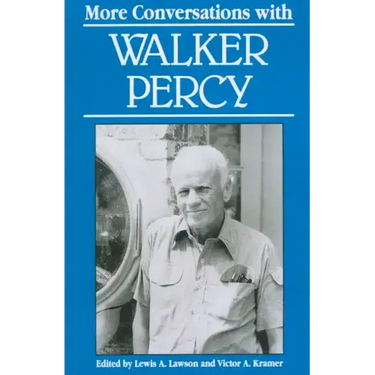 More Conversations with Walker Percy