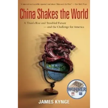 China Shakes the World: A Titan's Rise and Troubled Future--And the Challenge for America